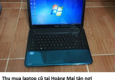 Thu mua laptop cũ tại Hoàng Mai tận nơi