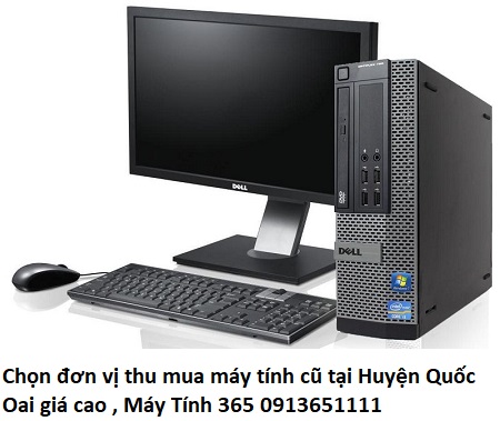 Chọn đơn vị thu mua máy tính cũ tại Huyện Quốc Oai giá cao